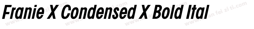 Franie X Condensed X Bold Italic字体转换